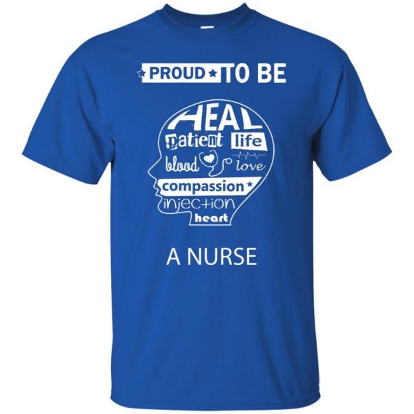 Proud to be a Nurse t shirt - royal blue