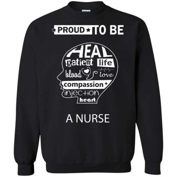Proud to be a Nurse sweatshirt - black