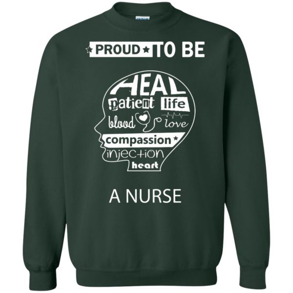 Proud to be a Nurse sweatshirt - forest green