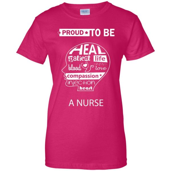 Proud to be a Nurse womens t shirt - lady t shirt - pink heliconia