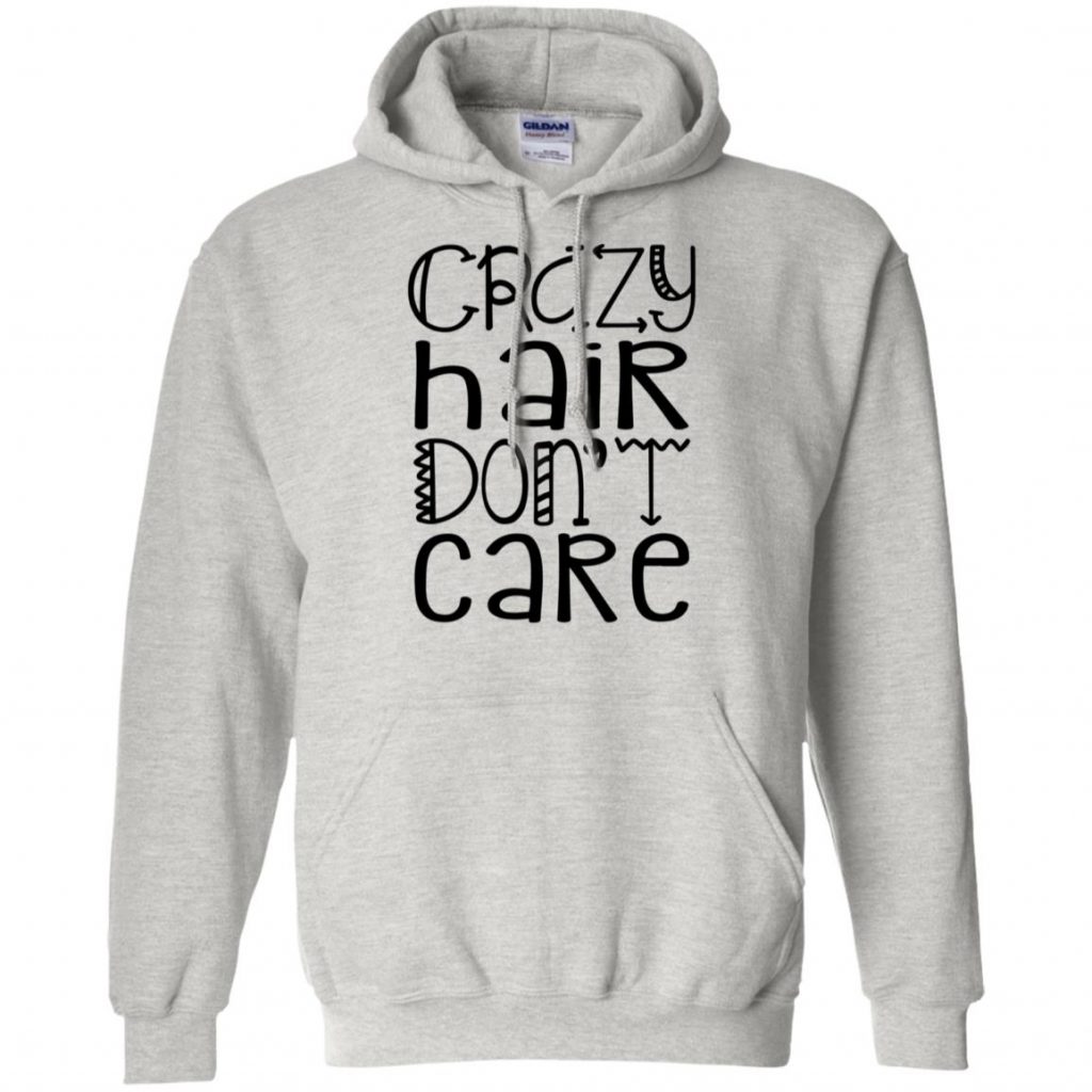 crazy hair dont care shirt