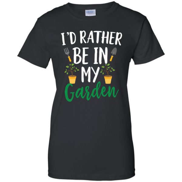 I'd Rather Be in My Garden womens t shirt - lady t shirt - black