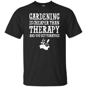 Gardening is cheaper than therapy T-shirt - black