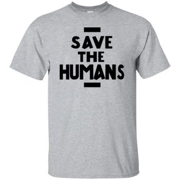 save the humans t shirt - sport grey