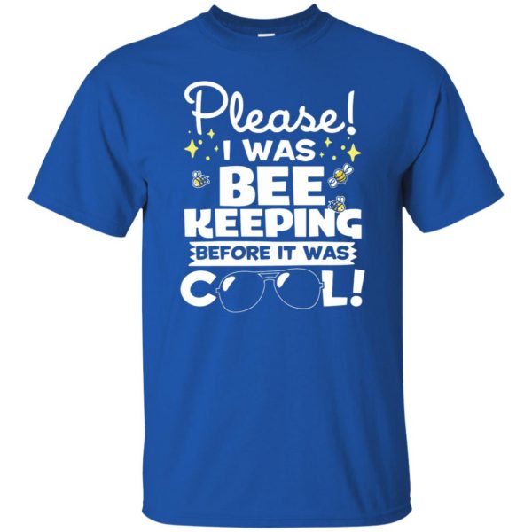 I Was Beekeeping Before It Was Cool t shirt - royal blue