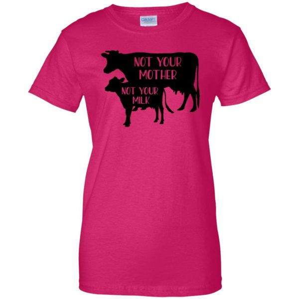 Not your mother, Not your milk womens t shirt - lady t shirt - pink heliconia