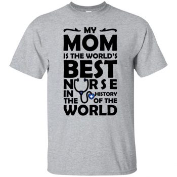 My Mom is The Best Nurse T-shirt - sport grey