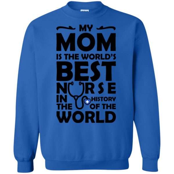 My Mom is The Best Nurse sweatshirt - royal blue