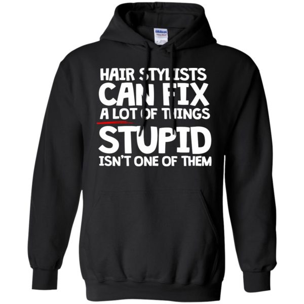 Hair Stylists Can Fix A Lot Of Things hoodie - black