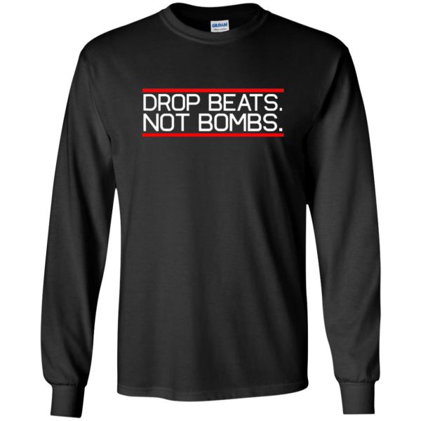 drop beats not bombs long sleeve - black