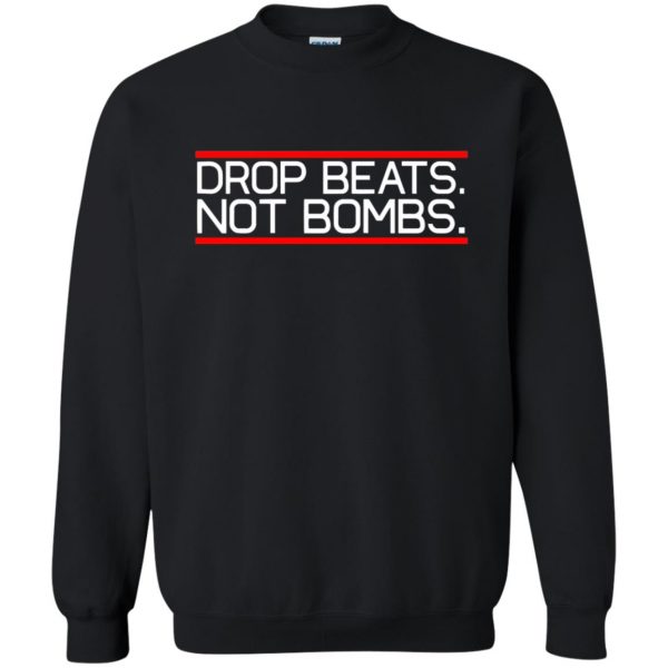 drop beats not bombs sweatshirt - black