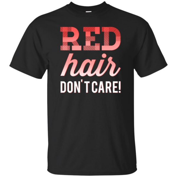 red hair dont care shirt - black