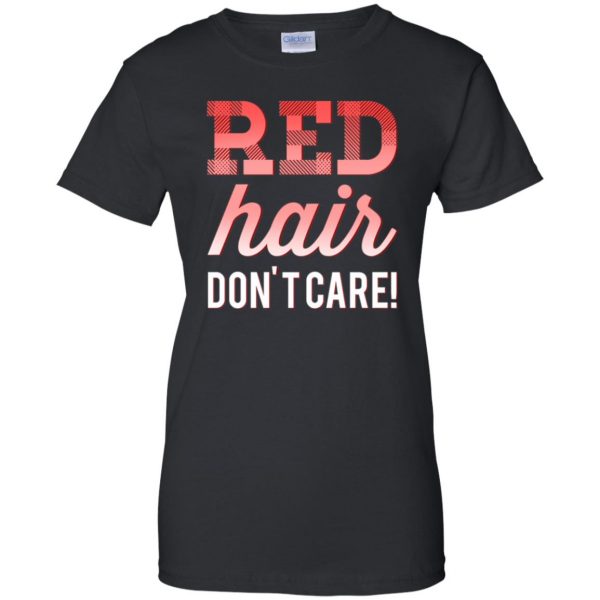 red hair dont care womens t shirt - lady t shirt - black