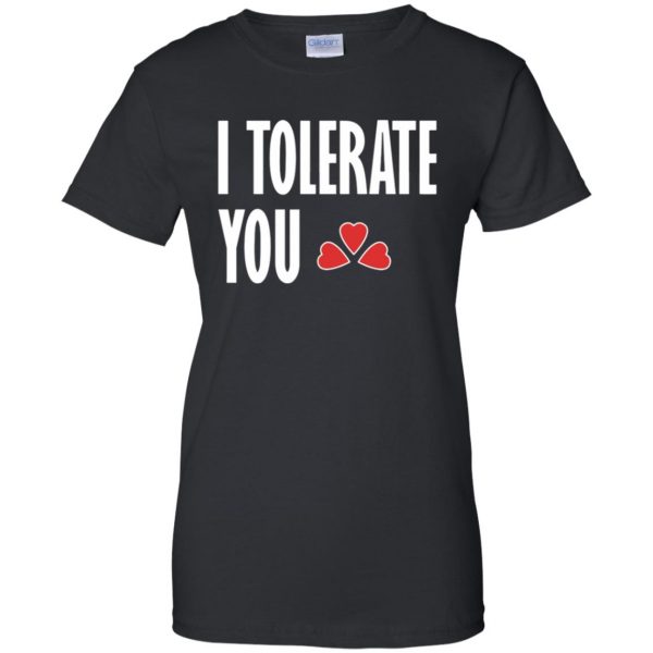 i tolerate you womens t shirt - lady t shirt - black